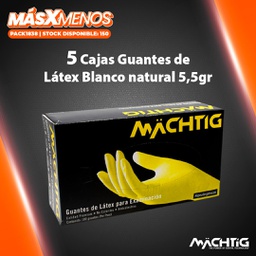 [PACK1838] 5 Cajas Guantes de Látex Blanco natural 5,5 gr Machtig
